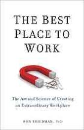 book Best place to work: the art and science of creating an extraordinary workplace