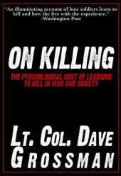 book On killing: the psychological cost of learning to kill in war and society