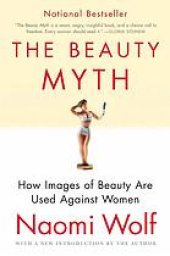 book The Beauty Myth: How Images of Beauty Are Used Against Women