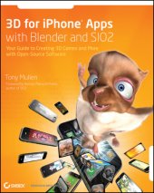 book 3D for iPhone Apps with Blender and SIO2: Your Guide to Creating 3D Games and More with Open-Source Software