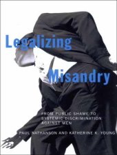 book Legalizing Misandry: From Public Shame to Systemic Discrimination Against Men