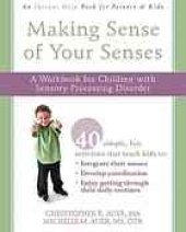 book Making sense of your senses: a workbook for children with sensory processing disorder