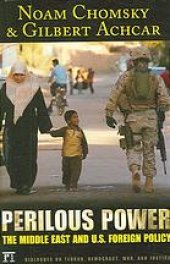 book Perilous Power: The Middle East & U.S. Foreign Policy: Dialogues on Terror, Democracy, War, and Justice