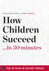 book How children succeed in 30 minutes - the expertguide to paul tough's