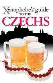 book The Xenophobe's Guide to the Czechs