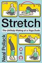 book Stretch: The Unlikely Making of a Yoga Dude