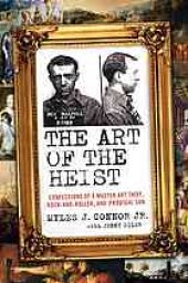 book The art of the heist: confessions of a master art thief, rock-and-roller, and prodigal son