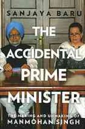 book The Accidental Prime Minister: The Making and Unmaking of Manmohan Singh