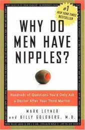 book Why Do Men Have Nipples? Hundreds of Questions You'd Only Ask a Doctor After Your Third Martini