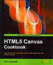 book HTML5 canvas cookbook: over 80 recipes to revolutionize the web experience with HTML5 canvas