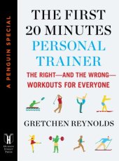 book The first 20 minutes personal trainer: the right--and the wrong--workouts for everyone