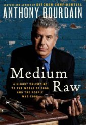 book Medium Raw: A Bloody Valentine to the World of Food and the People Who Cook