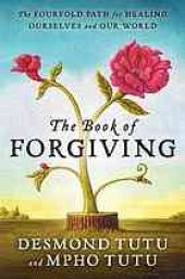 book The book of forgiving: the fourfold path for healing ourselves and our world