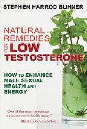 book Natural remedies for low testosterone: how to enhance male sexual health and energy