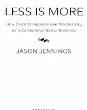 book Less is more: how great companies use productivity as a competitive tool in business