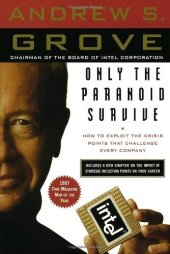 book Only the Paranoid Survive: How to Exploit the Crisis Points That Challenge Every Company and Career