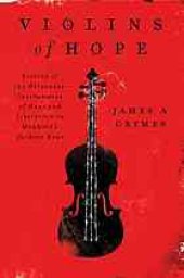 book Violins of Hope: Violins of the Holocaust-Instruments of Hope and Liberation in Mankind's Darkest Hour