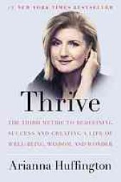 book Thrive: the third metric to redefining success and creating al life of well-being, wisdom, and wonder