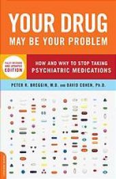 book Your drug may be your problem: how and why to stop taking psychiatric medications