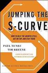 book Jumping the S-Curve: How to Beat the Growth Cycle, Get on Top, and Stay There