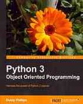 book Python 3 object oriented programming: harness the power of Python 3 objects