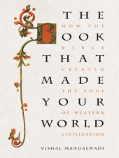 book The Book That Made Your World: How the Bible Created the Soul of Western Civilization