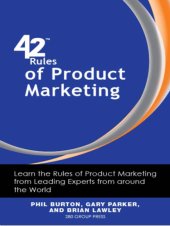 book 42 Rules of Product Marketing: Learn the Rules of Product Marketing From Leading Experts From Around the World (Forty-two Rules of Product Marketing)