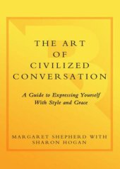 book The Art of Civilized Conversation: A Guide to Expressing Yourself With Style and Grace