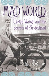 book Mad world: Evelyn Waugh and the secrets of Brideshead