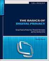 book The basics of digital privacy: simple tools to protect your personal information and your identity online