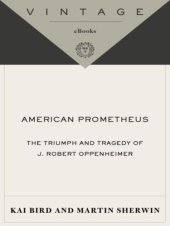 book American Prometheus: The Triumph and Tragedy of J. Robert Oppenheimer