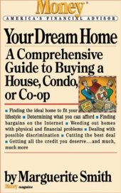 book Your Dream Home: A Comprehensive Guide to Buying a House, Condo, or Co-op