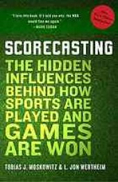 book Scorecasting: the hidden influences behind how sports are played and games are won