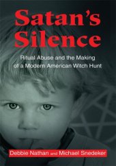 book Satan's silence: ritual abuse and the making of a modern American witch hunt