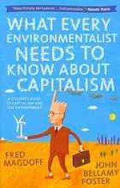 book What Every Environmentalist Needs to Know About Capitalism: a citizen's guide to capitalism and the environment