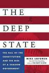 book The deep state: the fall of the constitution and the rise of a shadow government