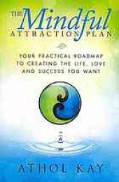 book The Mindful Attraction Plan: Your Practical Roadmap to Creating the Life, Love and Success You Want