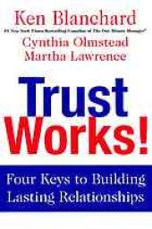 book Trust works!: four keys to building lasting relationships