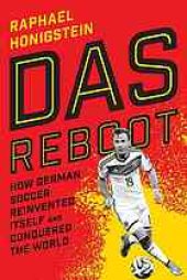 book Das Reboot: How German Soccer Reinvented Itself and Conquered the World