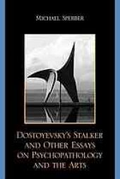 book Dostoyevsky's Stalker and Other Essays on Psychopathology and the Arts