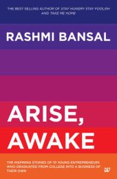 book Arise, awake: the inspiring stories of 10 young entrepreneurs who graduated from college into a business of their own