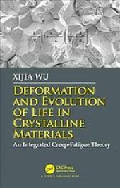 book Deformation and evolution of life in crystalline materials: an integrated creep-fatigue theory