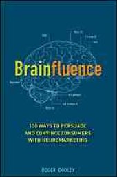 book Brainfluence: 100 Ways to Persuade and Convince Consumers With Neuromarketing