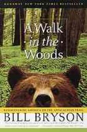 book A walk in the woods: rediscovering America on the Appalachian Trail