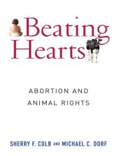 book Beating hearts: abortion and animal rights