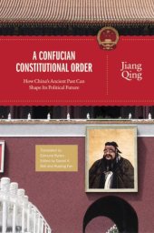 book A Confucian constitutional order: how China's ancient past can shape its political future