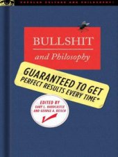 book Bullshit and Philosophy: Guaranteed to Get Perfect Results Every Time