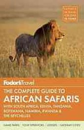 book Fodor's Travel the Complete Guide to African Safaris: With South Africa, Kenya, Tanzania, Botswana, Namibia, Rwanda & the Seychelles