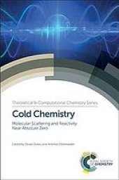 book Cold chemistry: molecular scattering and reactivity near absolute zero