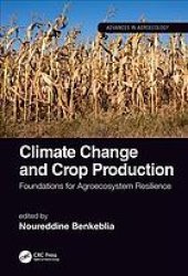 book Climate change and crop production: foundations for agroecosystem resilience